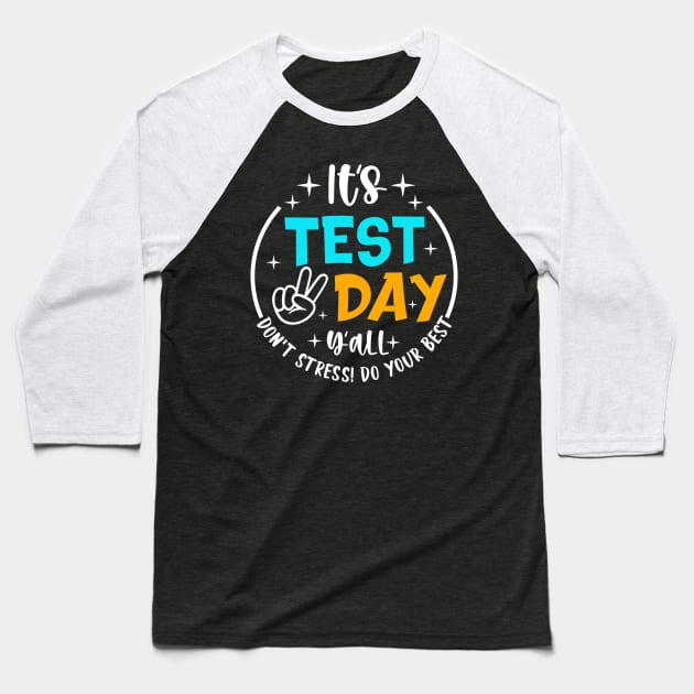 It's Test Day Yall Funny School Testing Exam Motivation Baseball T-Shirt by DonVector